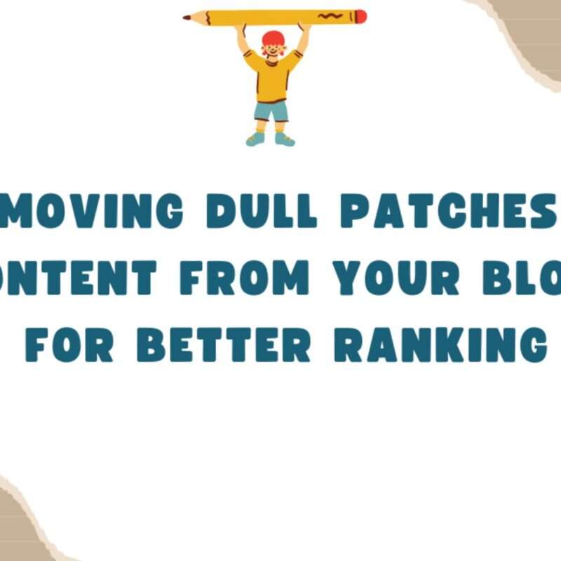 removing dull patches of content