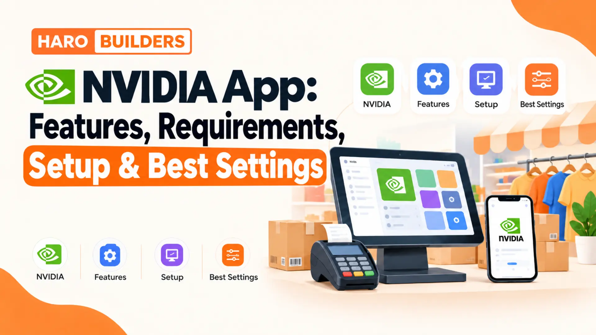 NVIDIA App: Features, Requirements, Setup & Best Settings
